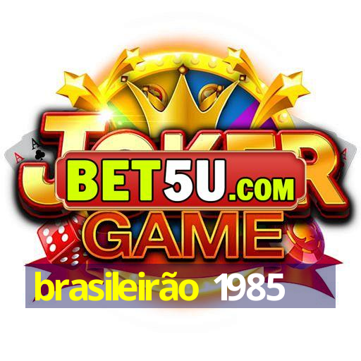 brasileirão 1985